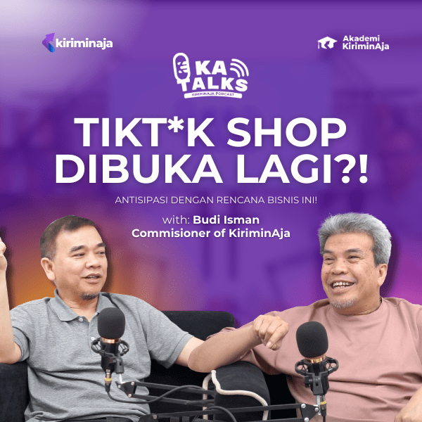 KA Talks #11: TikTok Shop Tutup, Bisnis Anda Terhe